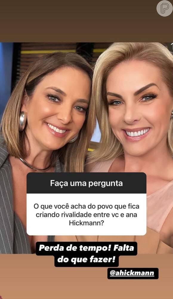 Ticiane Pinheiro ainda afastou qualquer tentativa de rivalidade entre Ana Hickmann e ela. 'Perda de tempo! Falta do que fazer!'