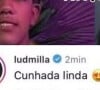 Ludmilla chegou a chamar Vivi Noronha de 'cunhada linda'