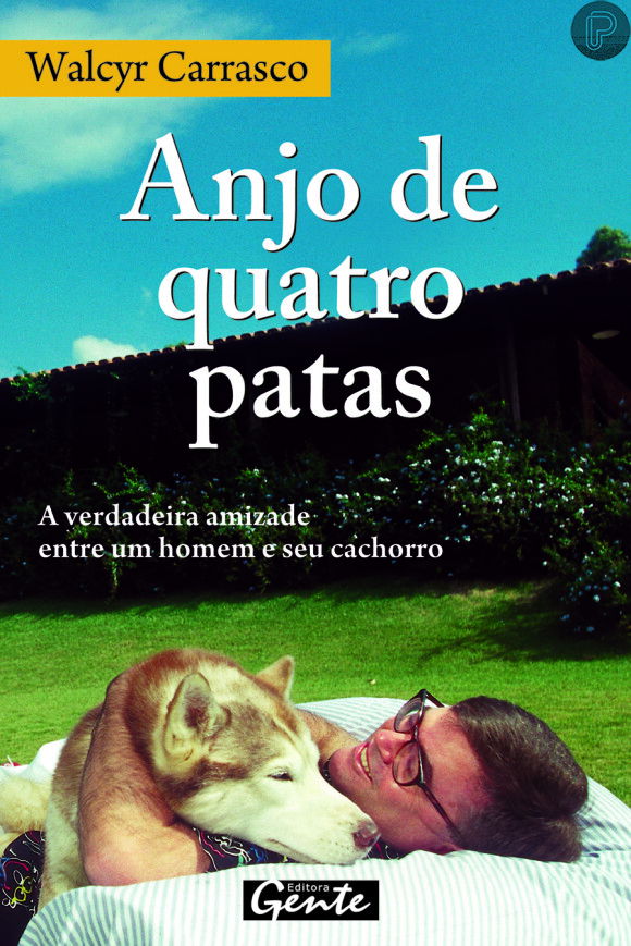 Capa da edição brasileira do livro 'Anjo de quatro patas', escrito por Walcyr Carrasco