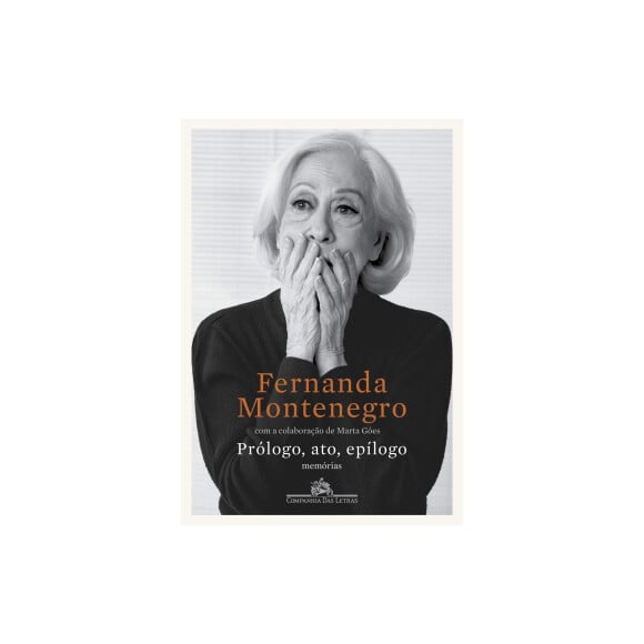 Prólogo, ato, epílogo: Memórias, de Fernanda Montenegro