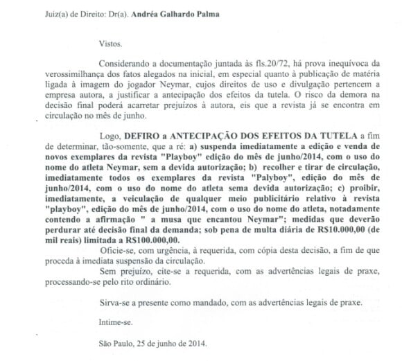 No documento, a juíza Andréa Galhardo Palma, do Tribunal de Justiça do Estado de São Paulo, determina que a editora cumpra a decisão de imediato, sob pena de multa diária de R$ 10 mil, limitada a R$ 100 mil