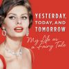 Sophia Loren lançou recentemente sua autobiografia 'Ontem, Hoje e Amanhã - Minha Vida Como Um Conto de Fadas'
