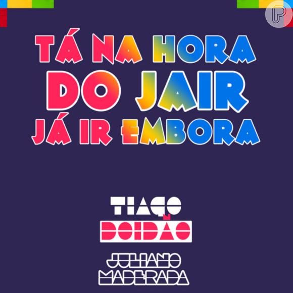 'Tá na Hora do Jair já ir embora', hit de Juliano Maderada e Tiago Doidão, se tornou viral na época das Eleições e chegou ao topo dos charts no Spotify