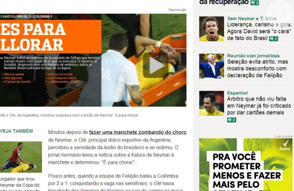 O jornal argentino 'Olé' destacou em seu site a saída de Neymar da Copa do Mundo no Brasil: 'É para chorar'. O jogador sofreu uma fratura durante o jogo contra a Colômbia, na sexta-feira, 4 de julho de 2014