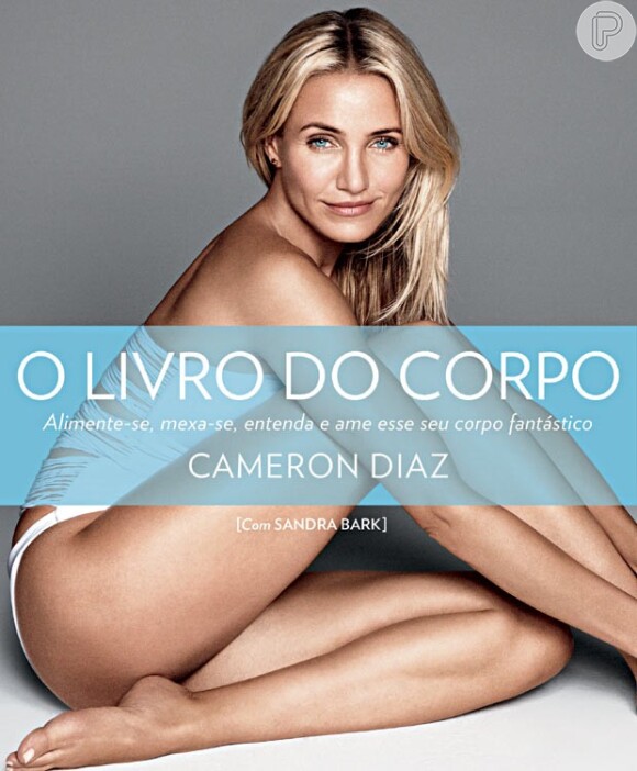 Escrito pela atriz Cameron Diaz, 'O livro do corpo' será lançado este mês no Brasil