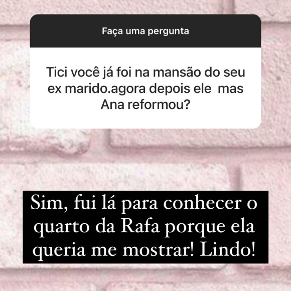 Nas respostas, Ticiane Pinheiro também compartilhou que visitou a mansão reformada de Roberto Justus