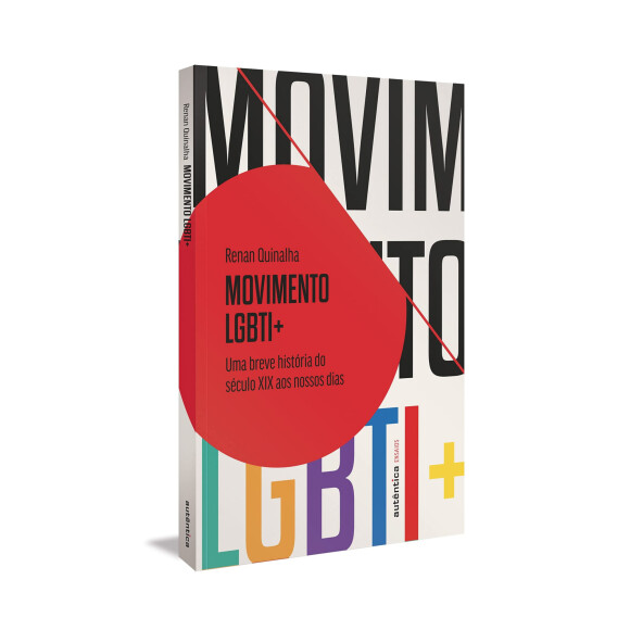 Movimento LGBTI+: Uma breve história do século XIX aos nossos dias, Renan Quinalha