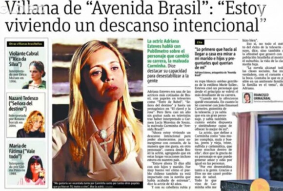 Adriana Esteves conquistou o Brasil como a vilã Carminha e agora está em destaque no Chile. A imprensa do país está em busca de matérias exclusivas com a artista