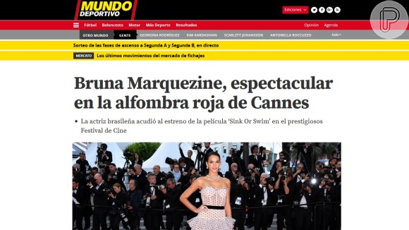 'Bruna Marquezine espetacular no tapete vermelho de Cannes', disse o 'Mundo Esportivo'. Site afirmou ainda que a atriz foi o centro das atenções