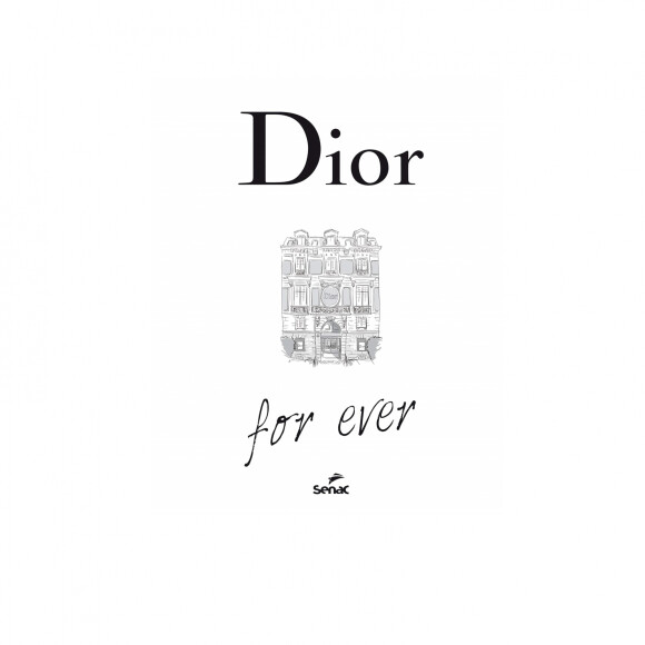 O livro Dior for ever conta é uma verdadeira imersão na marca
