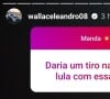 Wallace fez uma enquete em uma pergunta incitando violência contra Lula