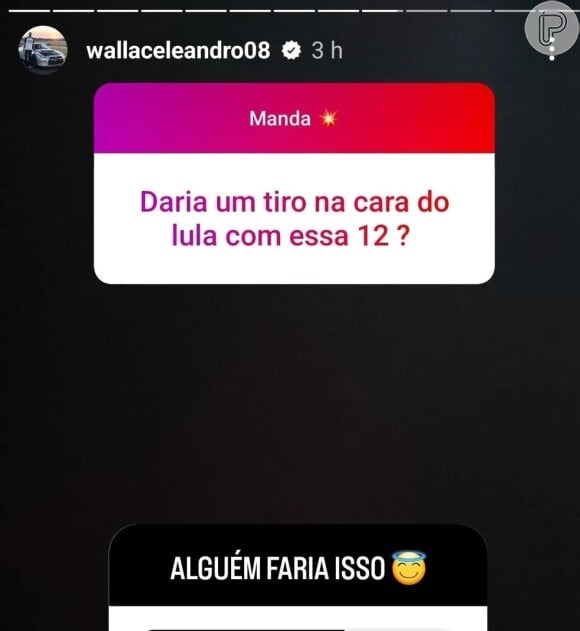 Wallace fez uma enquete em uma pergunta incitando violência contra Lula