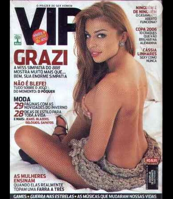 Na mesma época, Grazi Massafera estampou seu primeiro ensaio sensual. As fotos para a revista 'VIP' não tinham nu