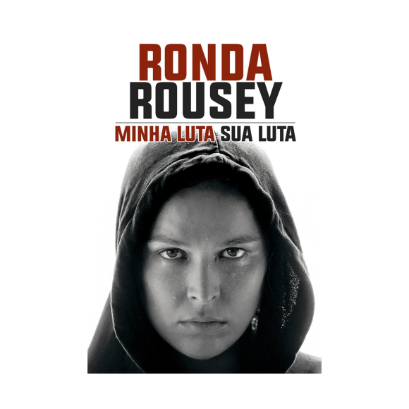 Minha Luta Sua Luta, Ronda Rousey