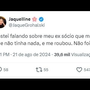 Jaquelline se pronunciou e garantiu que a indireta era para um ex-sócio: 'Uma pessoa que não tinha nada, e me roubou. Não foi pra ninguém além dele'