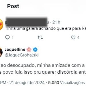 Jaquelline também respondeu um seguidor, que mencionou que a postagem foi direcionada à Rachel Sheherazade: 'São desocupados, minha amizade com a Rachel é pra uma vida'