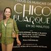 Ana Botafogo prestigia o espetáculo 'Todos os Musicais de Chico Buarque em 90 Minutos', no Rio