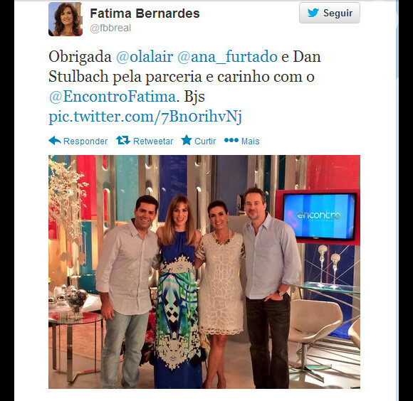 No twitter, Fátima Bernardes agradeceu ao ator Dan Stulbach e aos apresentadores Lair Renó e Ana Furtado pela cobertura de suas férias