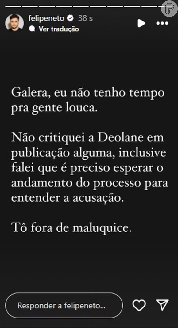 'Tô fora de maluquice': disse Felipe Neto em stories sobre confusão com irmã de Deolane