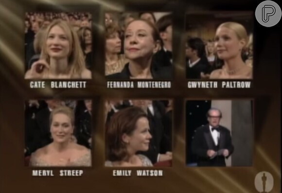 Em 1999, Fernanda Montenegro concorreu ao Oscar de Melhor Atriz com Cate Blanchett, Gwyneth Paltrow, Meryl Streep e Emily Watson