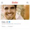 Caio Castro postou seu perfil do Tinder no Instagram: 'Fala galera ! Para quem está à procura de novas amizades, relacionamentos ou até mesmo expandir suas redes sociais, ai vai uma dica: Tinder, um app super descolado, fácil de usar e repleto de gente bonita. Baixe agora mesmo! Você não vai ficar fora dessa vai?'