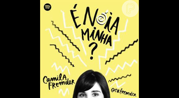 A roteirista e escritora Camila Fremder comanda o podcast É nóia minha?, refletindo sobre as dúvidas que todo mundo tem ou já teve um dia
