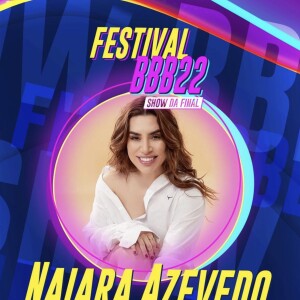 BBB 22: Naiara Azevedo também se apresentará na final