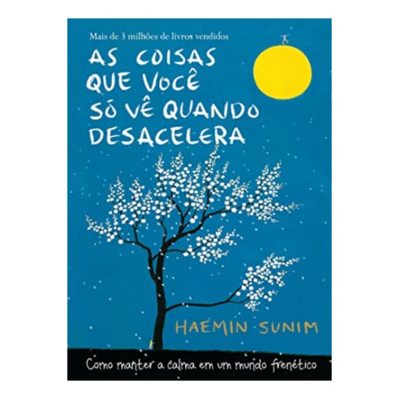 As coisas que você só vê quando desacelera, Haemin Sunim
