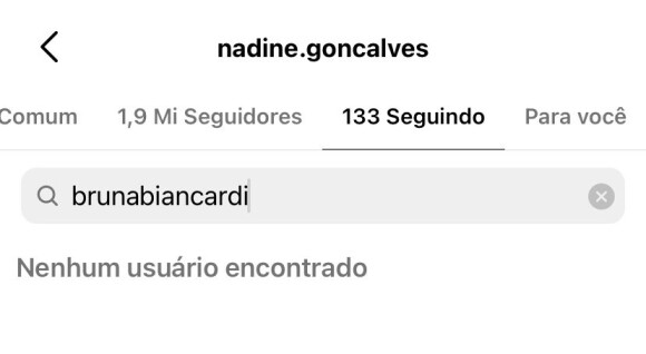 Já Nadine Gonçalves nunca retribuiu e permanece sem seguir Bruna Biancardi no Instagram