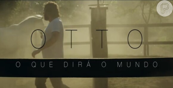 O cantor Otto lançou o clipe da música 'O Que Dirá o Mundo' nesta quinta-feira, 22 de agosto