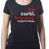 Uma das camisetas da nova linha de Gloria Pires: 'Eu curti, bacana'