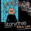 O livro 'Storynhas', que conta com 80 histórias publicadas por Rita Lee em seu Twitter e ilustrações de Lerte Coutinho, foi lançado no dia 22 de novembro de 2013
