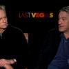 Michael Douglas e Robert de Niro falam sobre 'Última viagem a Vegas', o primeiro filme em que contracenam juntos