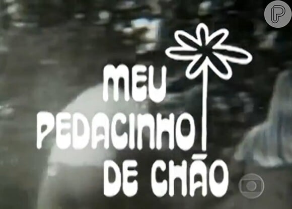 Primeira versão de 'Meu Pedacinho de Chão', de Benedito Ruy Barbosa, foi exibida em 1971, na TV Globo