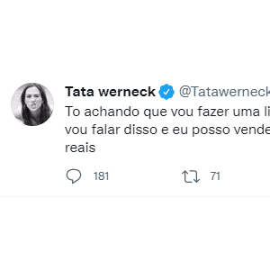 Tatá ainda brincou dizendo que talvez abrisse uma live nas redes sociais porque seu nome estava em alta