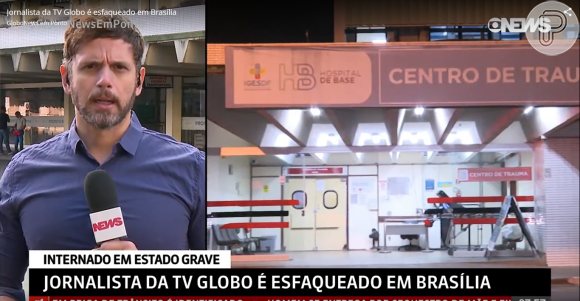 TV Globo informou que presta ajuda a familiares do jornalista da emissora que foi esfaqueado em Brasília