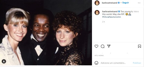 Barbra Streisand também usou o Instagram para lamentar a morte de Olivia Newton-John