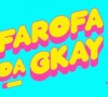 Humorista é expulso da Farofa da Gkay