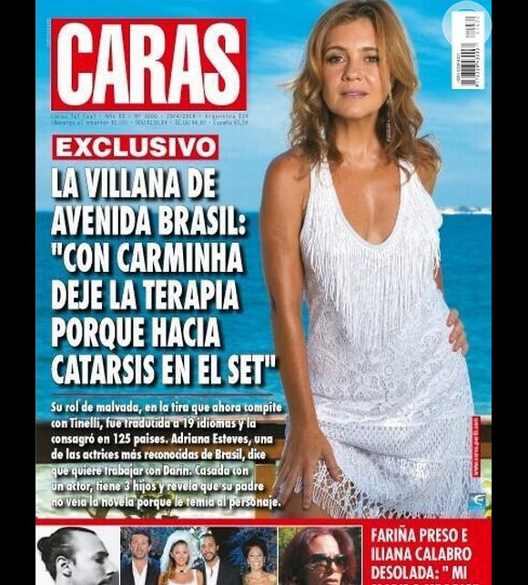 Uma das vilãs mais festejadas dos últimos tempos, a Carminha, vivida por Adriana Esteves, fez a atriz ganhar espaço até mesmo nas revistas de celebridades da Argentina