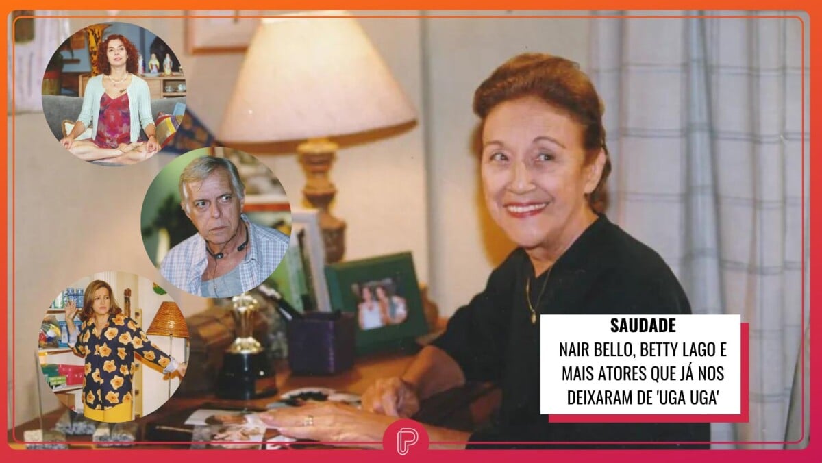 Novela 'Uga Uga': Nair Bello, Betty Lago, Françoise Forton e mais atores do  elenco que já morreram - Purepeople
