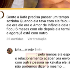 'Pelo menos, ela esperou o relacionamento acabar para se envolver com outra pessoa, né? Ele, já não podemos dizer o mesmo', disse amiga de Rafa Kalimann