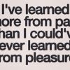 Cara Delevingne também publicou a frase 'Eu aprendi mais com a dor do que eu jamais poderia ter aprendido com o prazer'