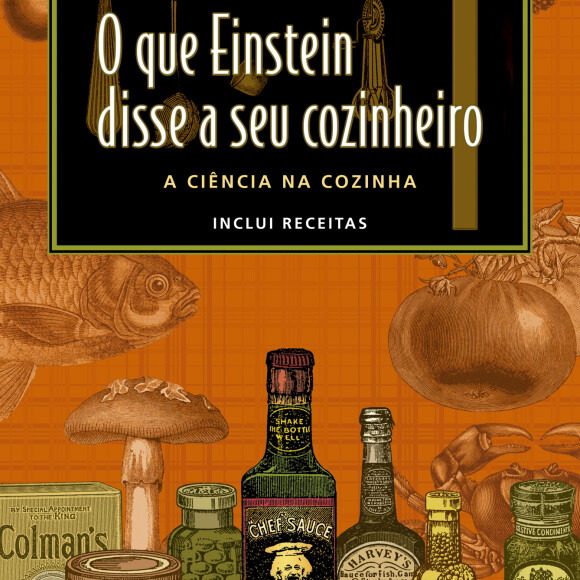 'O que Einstein Disse a seu Cozinheiro - A Ciência na Cozinha', de Robert L. Wolke, é um manual de gastronomia que explora o lado científico ao responder e desmentir alguns mitos
