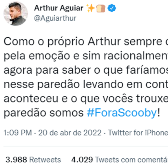 BBB 22: 'Levando em conta tudo o que aconteceu e o que vocês trouxeram, nesse paredão somos #ForaScooby!', justificou equipe de Arthur Aguiar