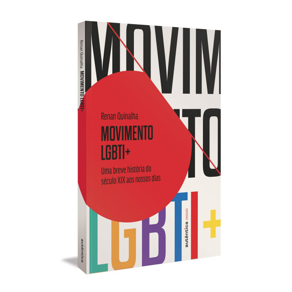 Movimento LGBTI+: Uma breve história do século XIX aos nossos dias, Renan Quinalha
