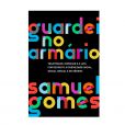   O livro 'Guardei no armário: Trajetórias, vivências e a luta por respeito à diversidade racial, social, sexual e de gênero', de Samuel Gomes está à venda na Amazon  
  