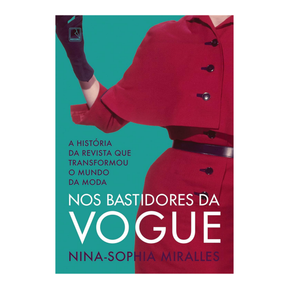 Nos bastidores da Vogue: A história da revista que transformou o mundo da moda, Nina-Sophia Miralles