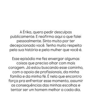 Após a repercussão do flagra em uma casa de swing, Arlindinho quebrou o silêncio e pediu desculpas a Erika Januza. O cantor disse que pretende assumir as consequências de suas escolhas e aprender com o episódio
