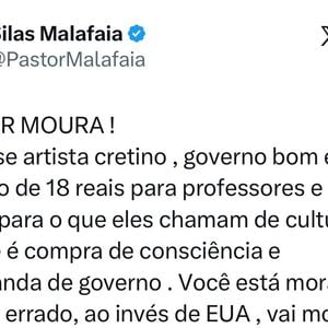 ‘Wagner Moura! Para esse artista cretino, governo bom é dar aumento de 18 reais para professores e 18 bilhões para o que eles chamam de cultura’, postou Silas Malafaia