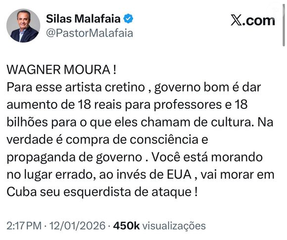 ‘Wagner Moura! Para esse artista cretino, governo bom é dar aumento de 18 reais para professores e 18 bilhões para o que eles chamam de cultura’, postou Silas Malafaia